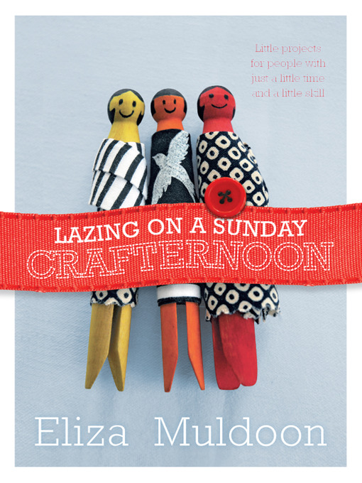 Title details for Lazing on a Sunday Crafternoon by Eliza Muldoon - Available
